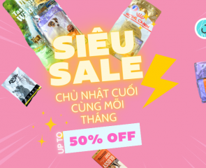 SIÊU SALE KHỦNG LÊN ĐẾN 50%, VÀO CHỦ NHẬT CUỐI CÙNG MÕI THÁNG